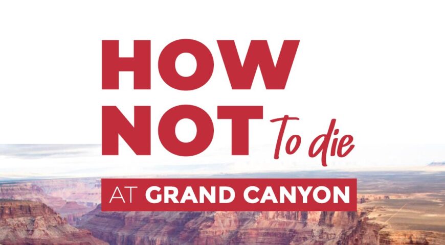 How Not to Die at Grand Canyon Full Guide
